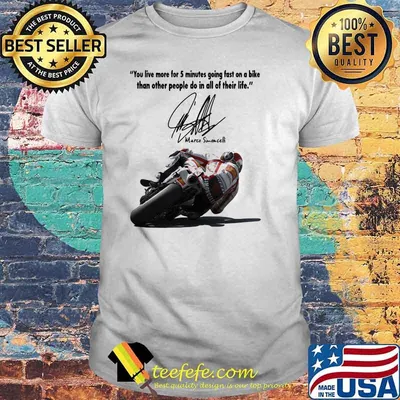 You Live More For 5 Minutes Going Fast On A Bike Than Other People Do In All Of Their Life Simoncelli Quote Shirt