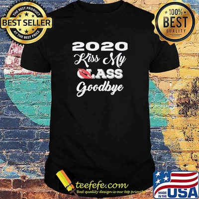2020 Kiss My Class Goodbye Lip Shirt