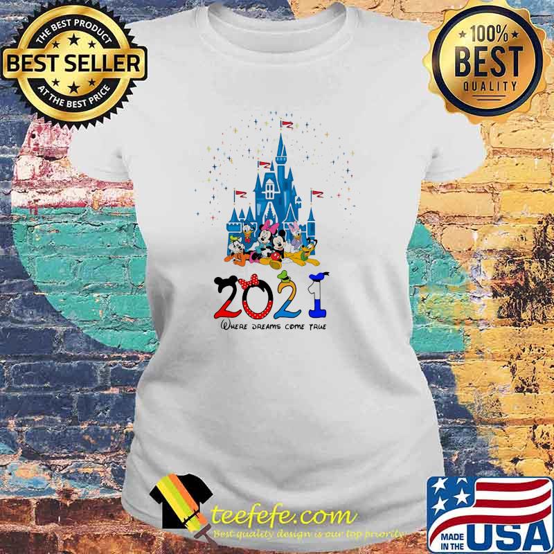 2021 where dreams come true disney Laides tee 2021 where dreams come true disney Laides tee