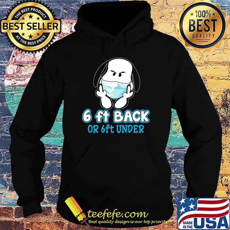 6 Ft back or 6 ft under snoopy fuck wear mask Hoodie 6 Ft back or 6 ft under snoopy fuck wear mask Hoodie