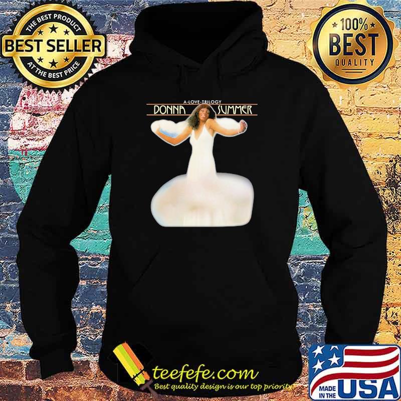 A love trilogy Donna summer Hoodie A love trilogy Donna summer Hoodie