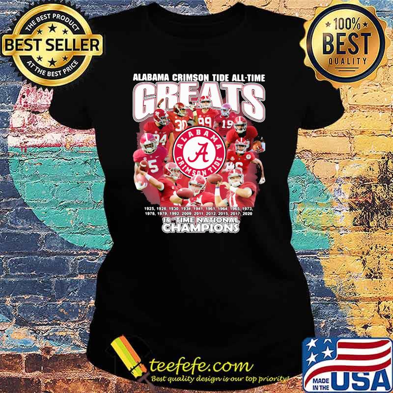Alabama crimson tide all time greats 18 time national champion Ladies tee Alabama crimson tide all time greats 18 time national champion Ladies tee