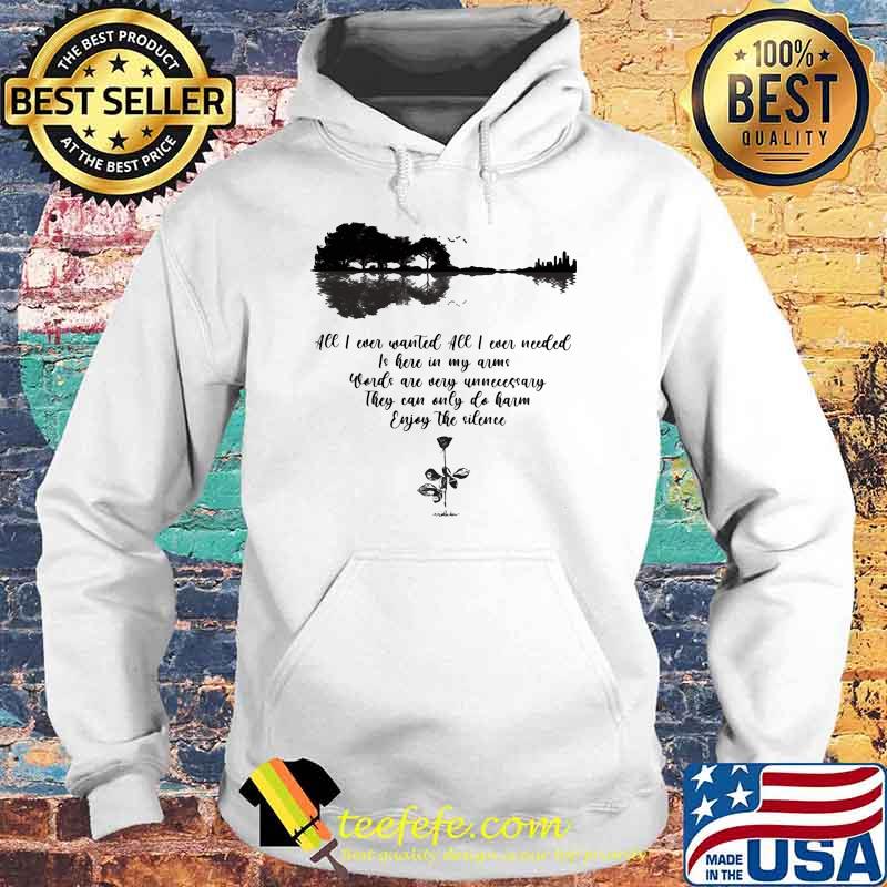 All I Ever Wanted All I Ever Needed Is Here In My Arms Words Are Very Unnecessary They Can Only Do Harm Enjoy The Silence Rose Guitar Shirt Hoodie All I Ever Wanted All I Ever Needed Is Here In My Arms Words Are Very Unnecessary They Can Only Do Harm Enjoy The Silence Rose Guitar Shirt Hoodie