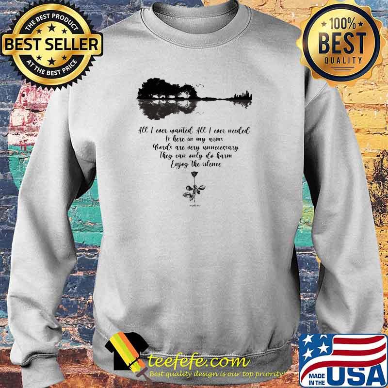 All I Ever Wanted All I Ever Needed Is Here In My Arms Words Are Very Unnecessary They Can Only Do Harm Enjoy The Silence Rose Guitar Shirt Sweater All I Ever Wanted All I Ever Needed Is Here In My Arms Words Are Very Unnecessary They Can Only Do Harm Enjoy The Silence Rose Guitar Shirt Sweater