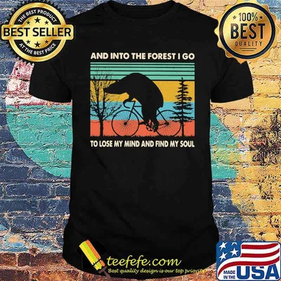 And Into The Forest I Go To Lose My Mind And Find y Soul Pig vintage Shirt