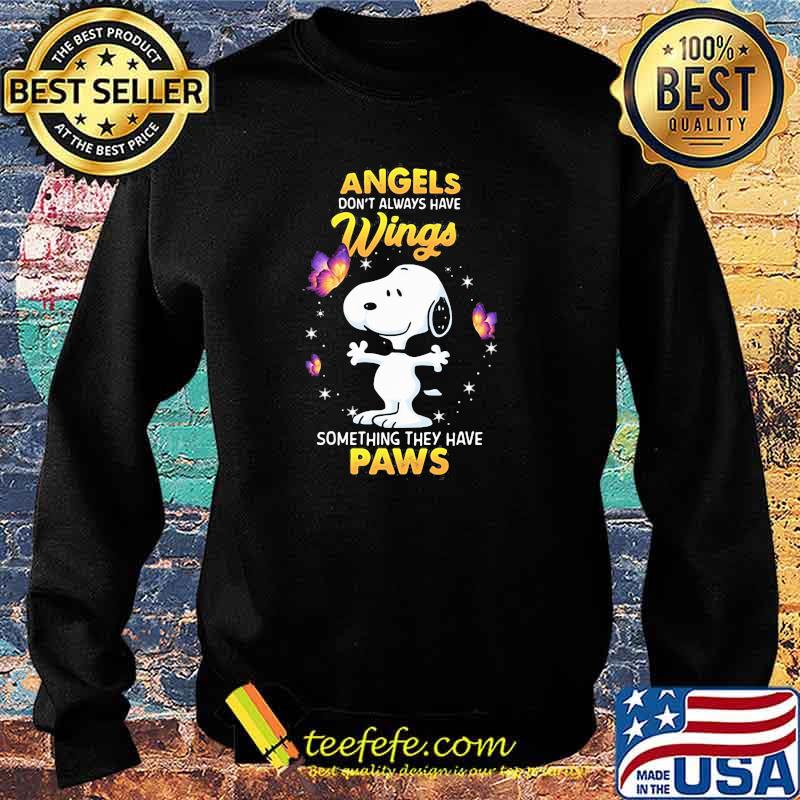 Angels Don’t Always Have Wings Something They Have Paws Snoopy Shirt Sweater Angels Don’t Always Have Wings Something They Have Paws Snoopy Shirt Sweater