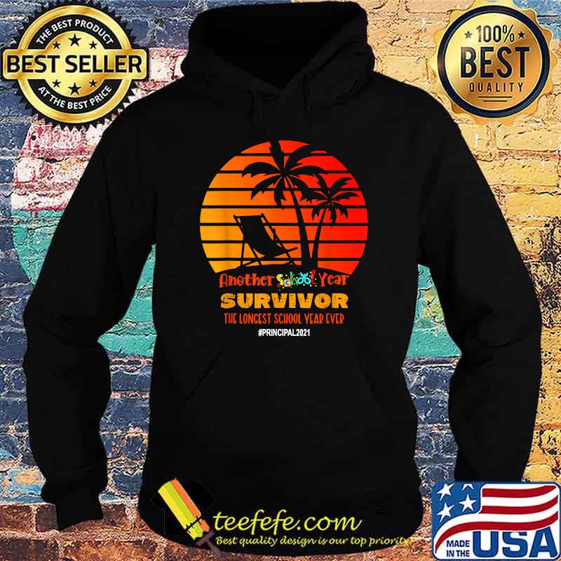 Another School Year Survivor Principal 2021 Longest Year Vintage Sunset Beach T-Shirt Hoodie Another School Year Survivor Principal 2021 Longest Year Vintage Sunset Beach T-Shirt Hoodie