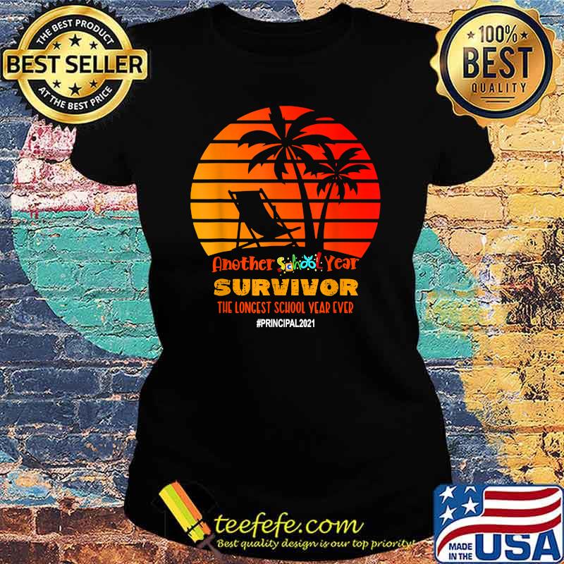 Another School Year Survivor Principal 2021 Longest Year Vintage Sunset Beach T-Shirt Ladies tee Another School Year Survivor Principal 2021 Longest Year Vintage Sunset Beach T-Shirt Ladies tee