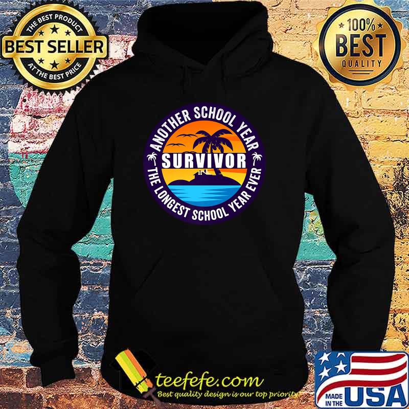 Another School Year Survivor The Longest School Year Ever Beach Vintage Shirt Hoodie Another School Year Survivor The Longest School Year Ever Beach Vintage Shirt Hoodie