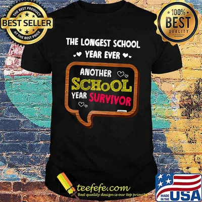 Another School Year Survivor The Longest School Year Ever Shirt
