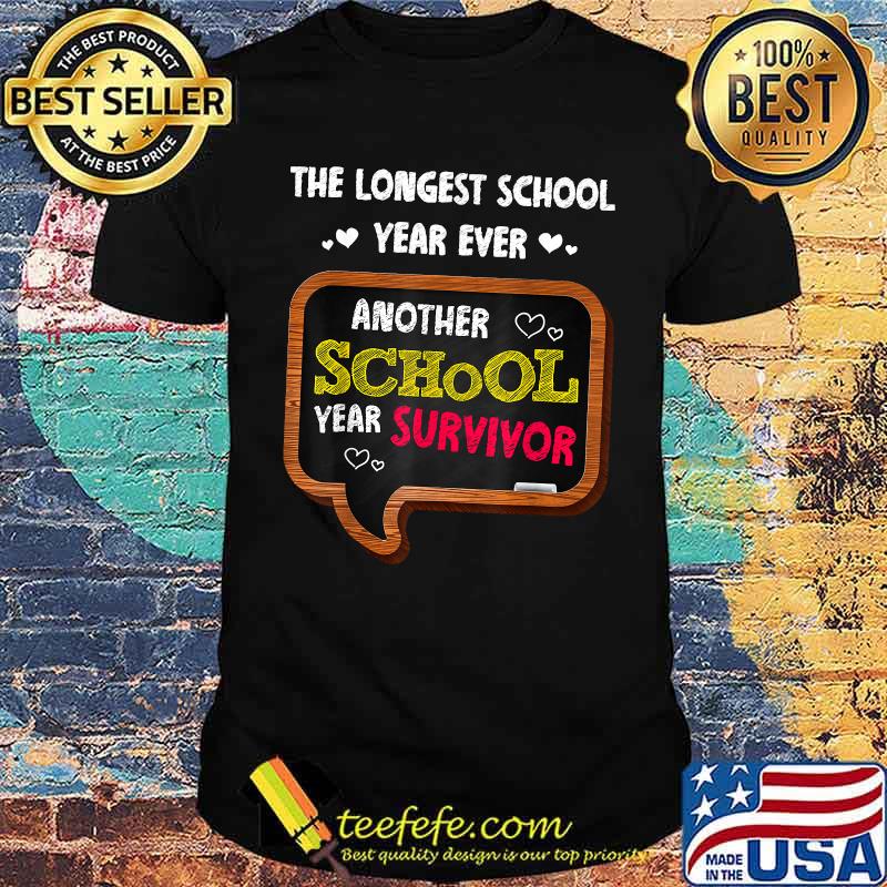 Another School Year Survivor The Longest School Year Ever Shirt