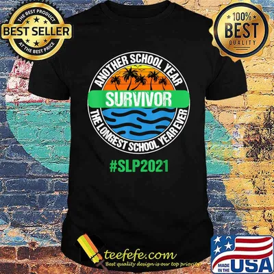 Another School Year Survivor The Longest School Year Ever SLP2021 Shirt
