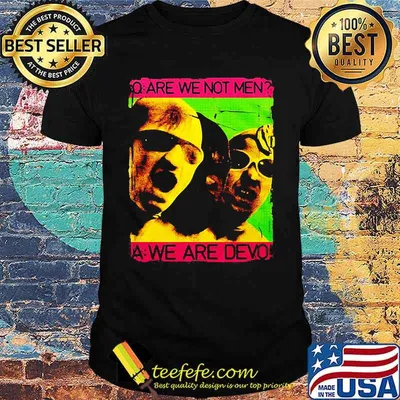 Are we not men we are devo shirt
