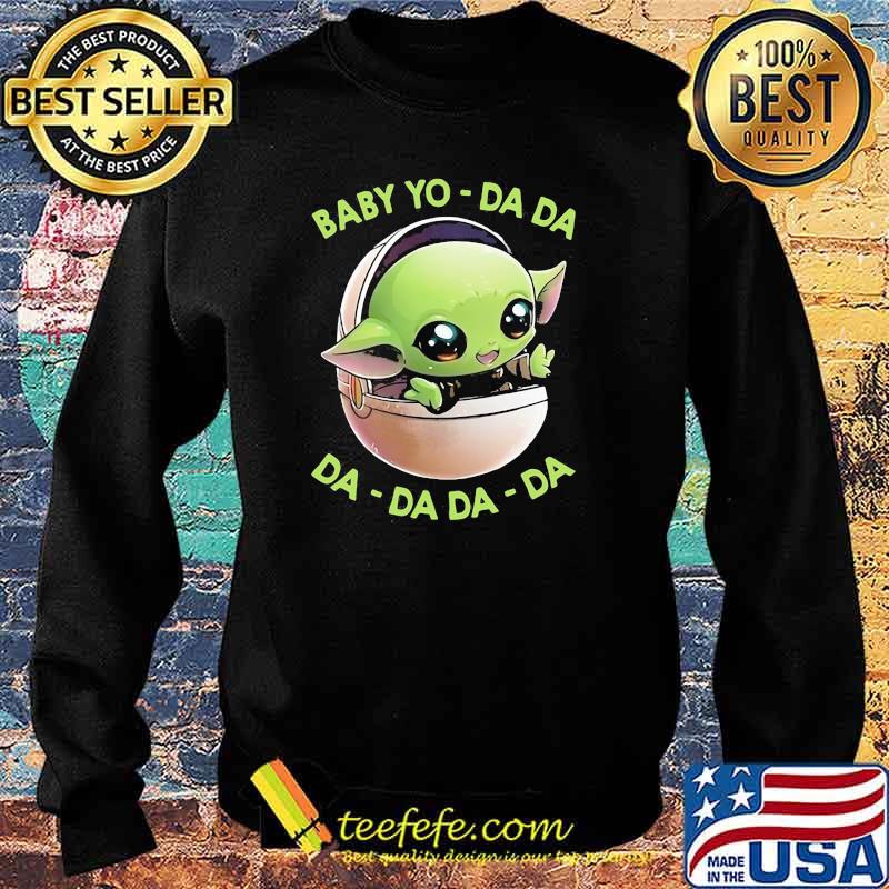 Baby Yo Da da DA da da da Sweater Baby Yo Da da DA da da da Sweater