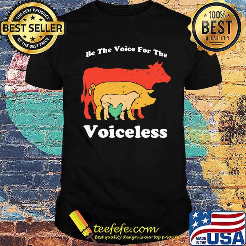 Be The Voie For The Coiceless Animal Shirt