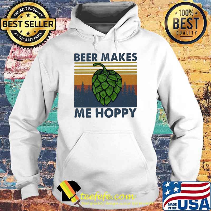 Beer Makes Me Hoppy Vintage Shirt Hoodie Beer Makes Me Hoppy Vintage Shirt Hoodie