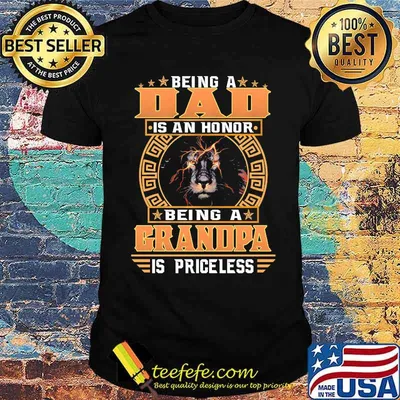 Being A Dad IS An Honnor Being A Grandpa Is Princeless Lion Shirt