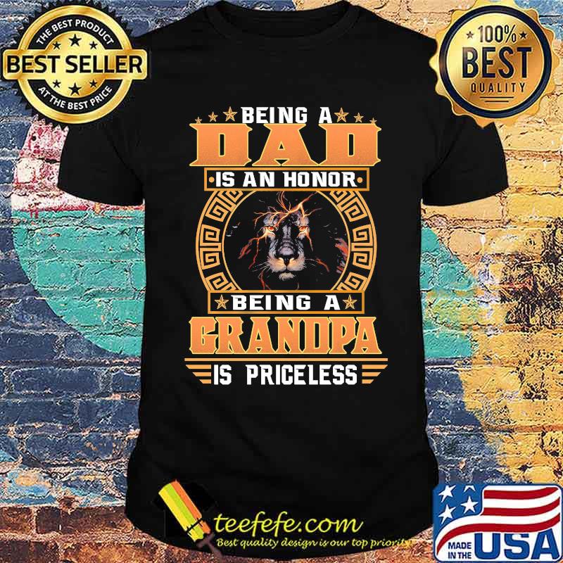 Being A Dad IS An Honnor Being A Grandpa Is Princeless Lion Shirt