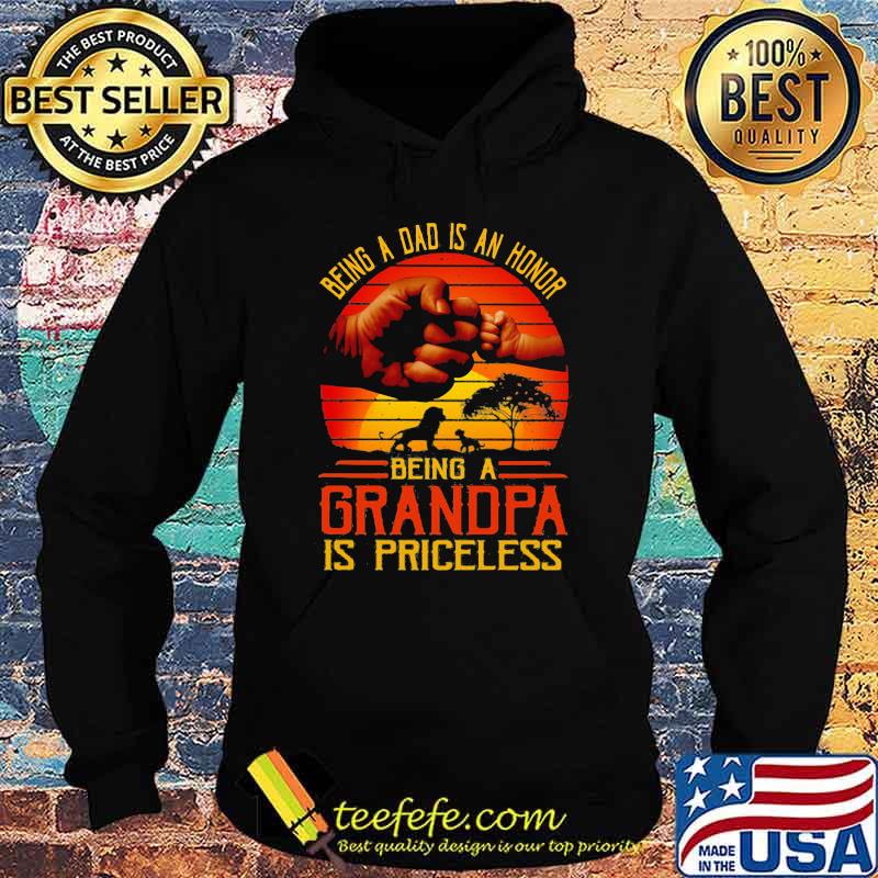 Being A Dad Is An Honor Being A Grandpa Is Priceless Vintage Shirt Hoodie Being A Dad Is An Honor Being A Grandpa Is Priceless Vintage Shirt Hoodie