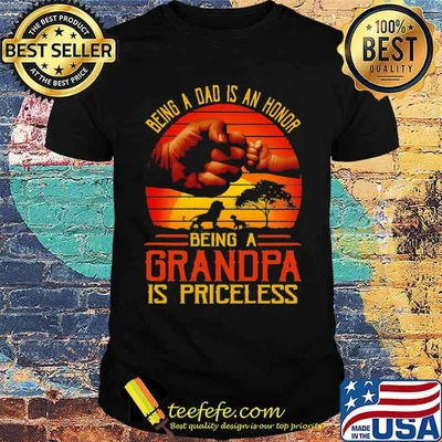Being A Dad Is An Honor Being A Grandpa Is Priceless Vintage Shirt