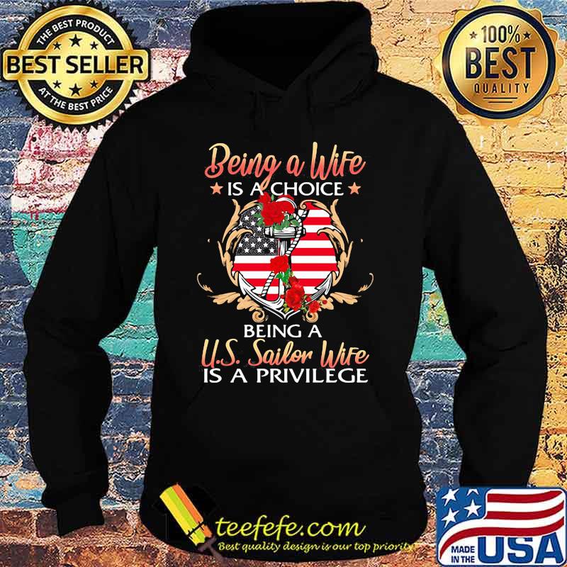 Being a Wife Is A Choice Being A US Sailor Wife Is A Privilege Rose American Flag Shirt Hoodie Being a Wife Is A Choice Being A US Sailor Wife Is A Privilege Rose American Flag Shirt Hoodie