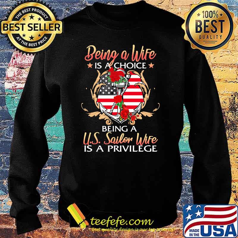 Being a Wife Is A Choice Being A US Sailor Wife Is A Privilege Rose American Flag Shirt Sweater Being a Wife Is A Choice Being A US Sailor Wife Is A Privilege Rose American Flag Shirt Sweater