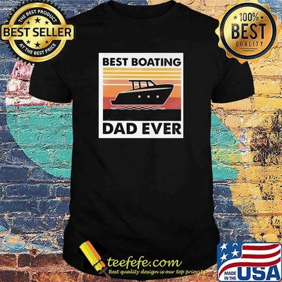 Best Boating Dad Ever Vintage Shirt