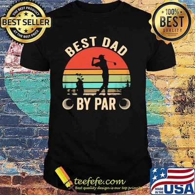 Best Dad By Par Golf Vintage Shirt
