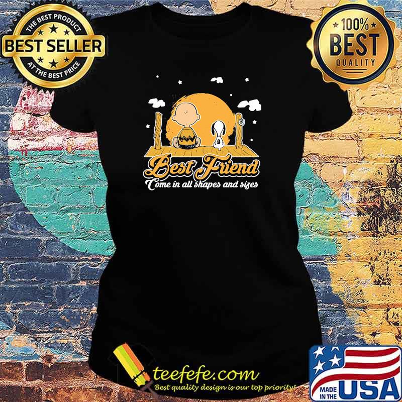 Best Friend Come In All Shapes And Sizes Moon Snoopy Charlie Shirt Ladies tee Best Friend Come In All Shapes And Sizes Moon Snoopy Charlie Shirt Ladies tee
