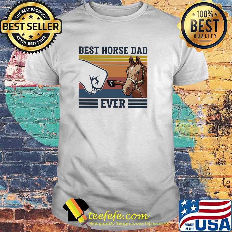 Best Horse Dad Ever Vintage Shirt