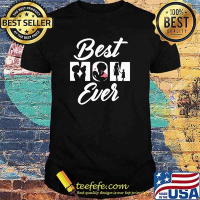 Best Mom Ever Forever Shirt