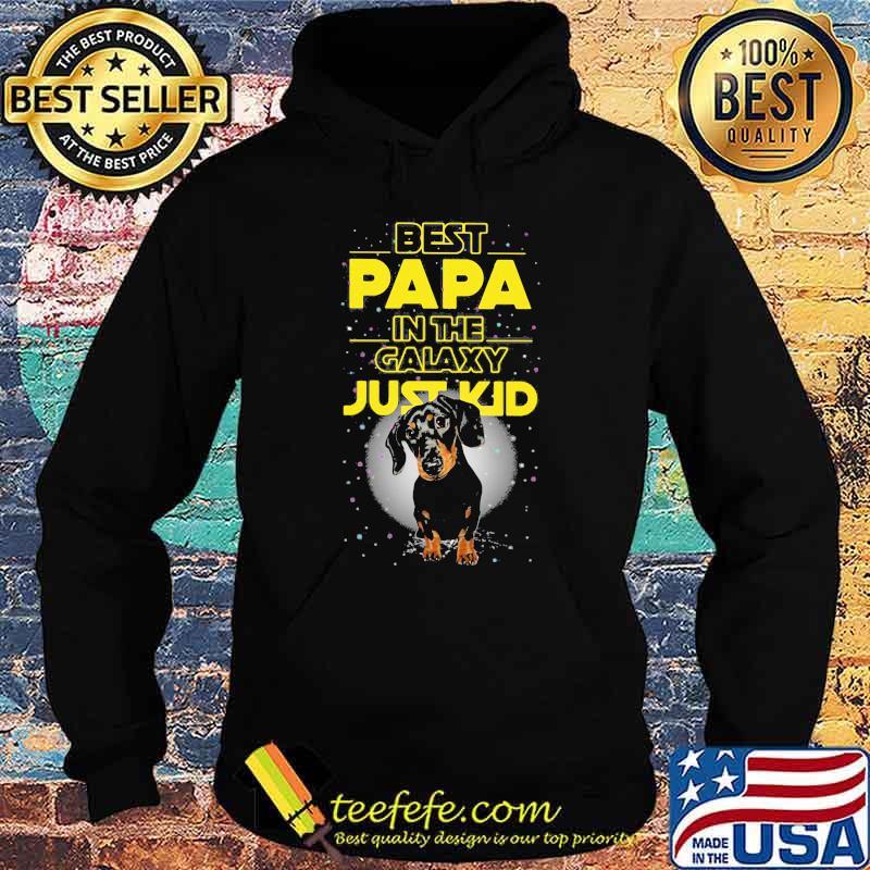 Best Papa In The Galaxy Just Kid Dachshund Shirt Hoodie Best Papa In The Galaxy Just Kid Dachshund Shirt Hoodie