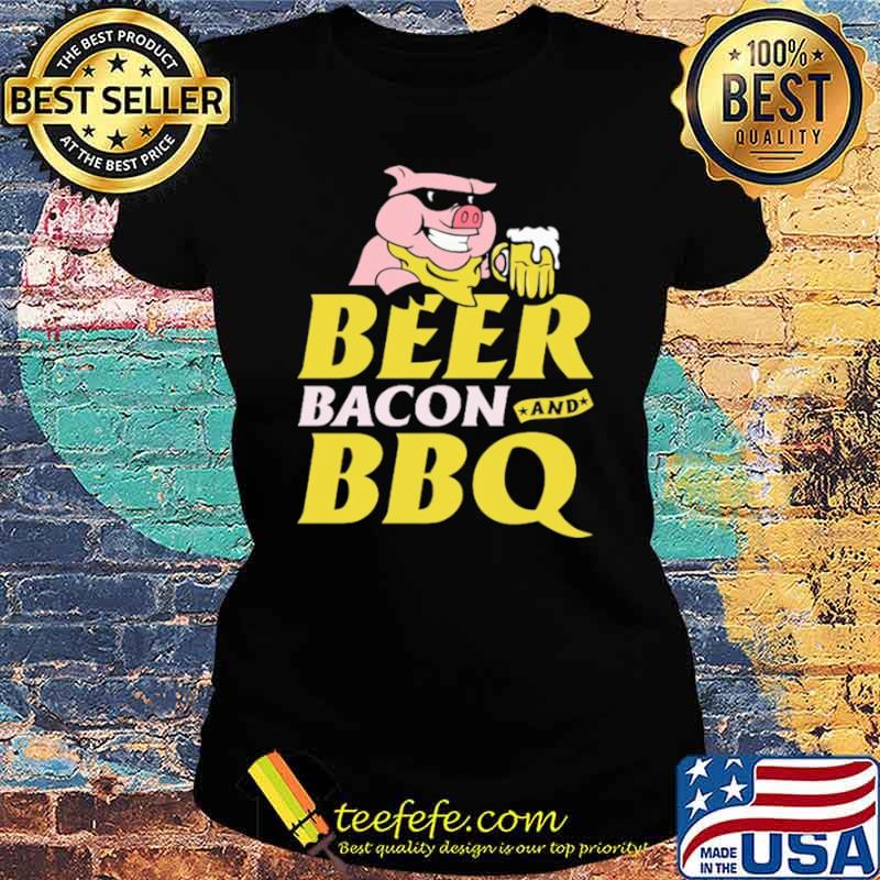 Big Beer bacon and Bbq Ladies tee Big Beer bacon and Bbq Ladies tee