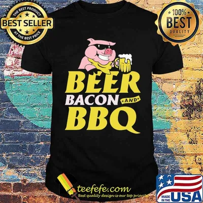 Big Beer bacon and Bbq shirt