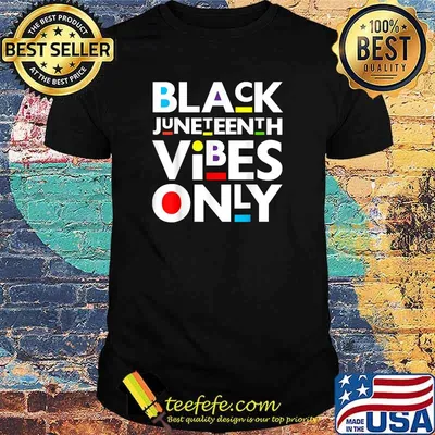 Black Juneteenth Vibes Only Melanin Black T-Shirt