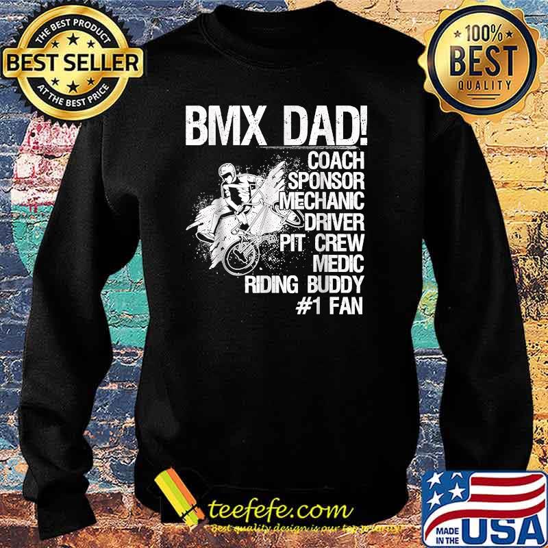 Bmx Dad Coach Sponsor Mechanic Driver Shirt Sweater Bmx Dad Coach Sponsor Mechanic Driver Shirt Sweater