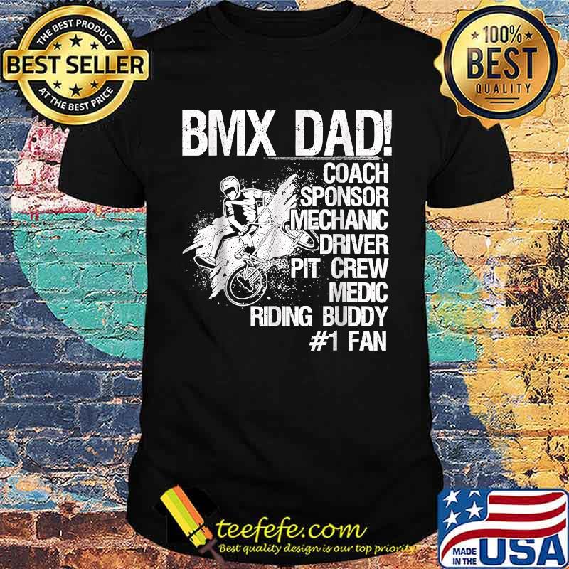 Bmx Dad Coach Sponsor Mechanic Driver Shirt