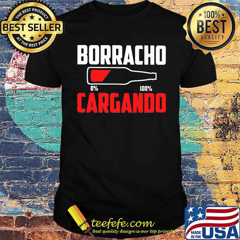 Borracho Cargando Beer 0 to 100 Shirt Borracho Cargando Beer 0 to 100 Shirt