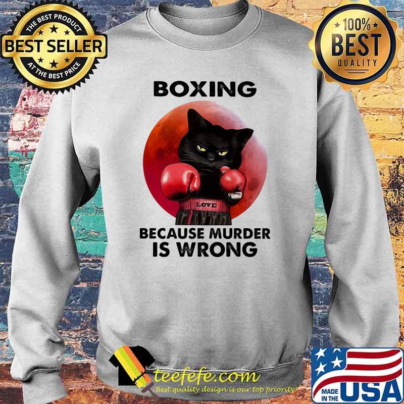 Boxing Because Murder Is Wrong Cat Blood Moon Shirt Sweater Boxing Because Murder Is Wrong Cat Blood Moon Shirt Sweater