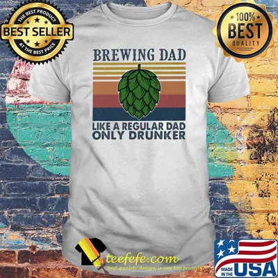 Brewing Dad Like a Regular Dad Only Drunker Vintage Shirt