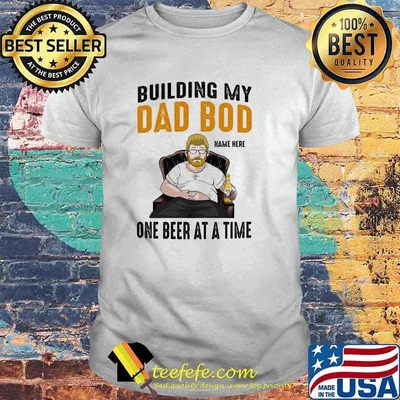 Building My Dad Bod One Beer At A Time Shirt