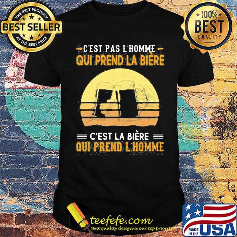 C'est Pas L'homme Qui Prend La Biere Beer Vinage shirt