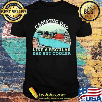 Camping Dad Like A regular Daddy But Cooler Vintage Shirt