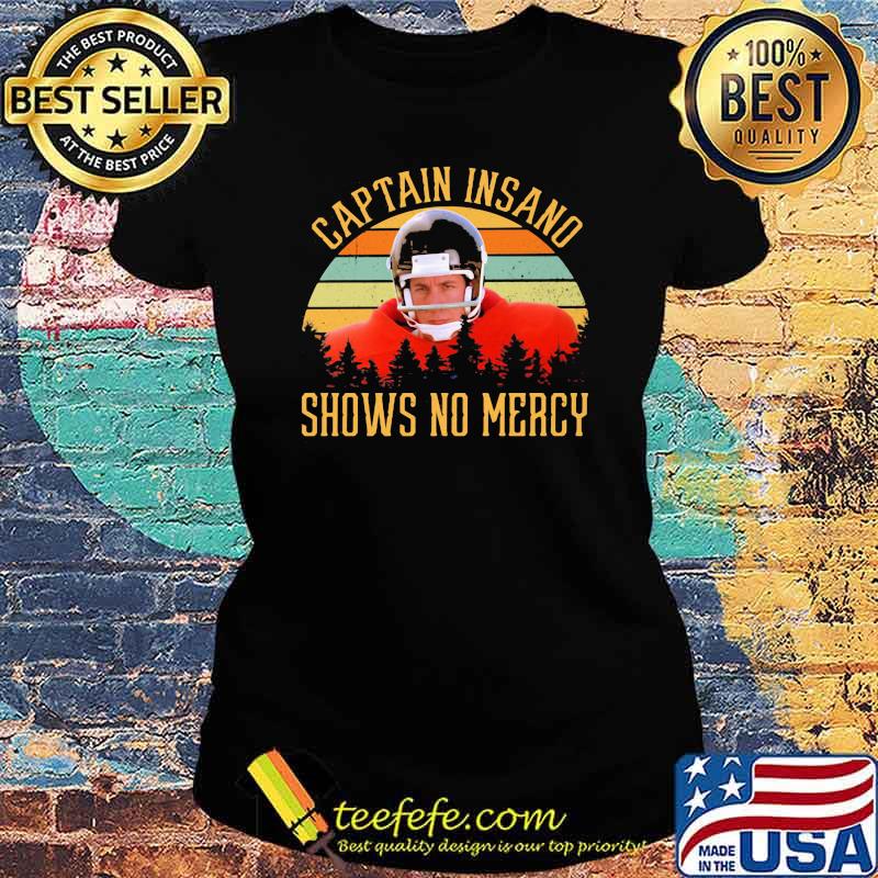Captain insano shows so mercy football vintage Ladies tee Captain insano shows so mercy football vintage Ladies tee