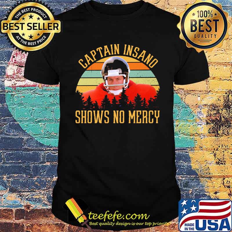 Captain insano shows so mercy football vintage shirt Captain insano shows so mercy football vintage shirt