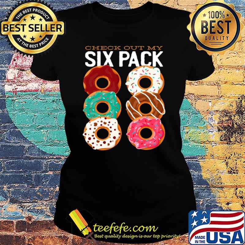Check Out My Six Pack Dunkin Donuts 2021 Ladies tee Check Out My Six Pack Dunkin Donuts 2021 Ladies tee