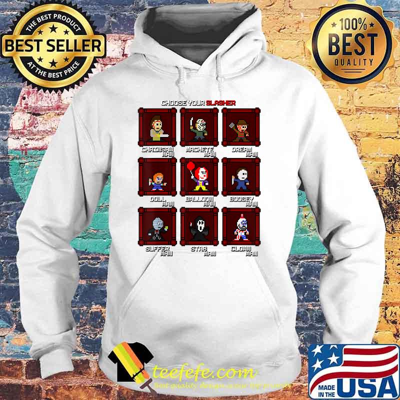 Choose Your Slasher Gamer Shirt Hoodie Choose Your Slasher Gamer Shirt Hoodie