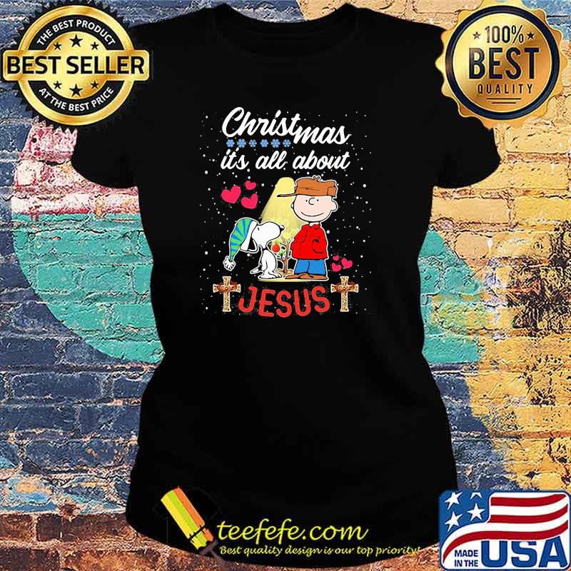 Christmas Its All About Jesus Snoopy Charlie Shirt Ladies tee Christmas Its All About Jesus Snoopy Charlie Shirt Ladies tee