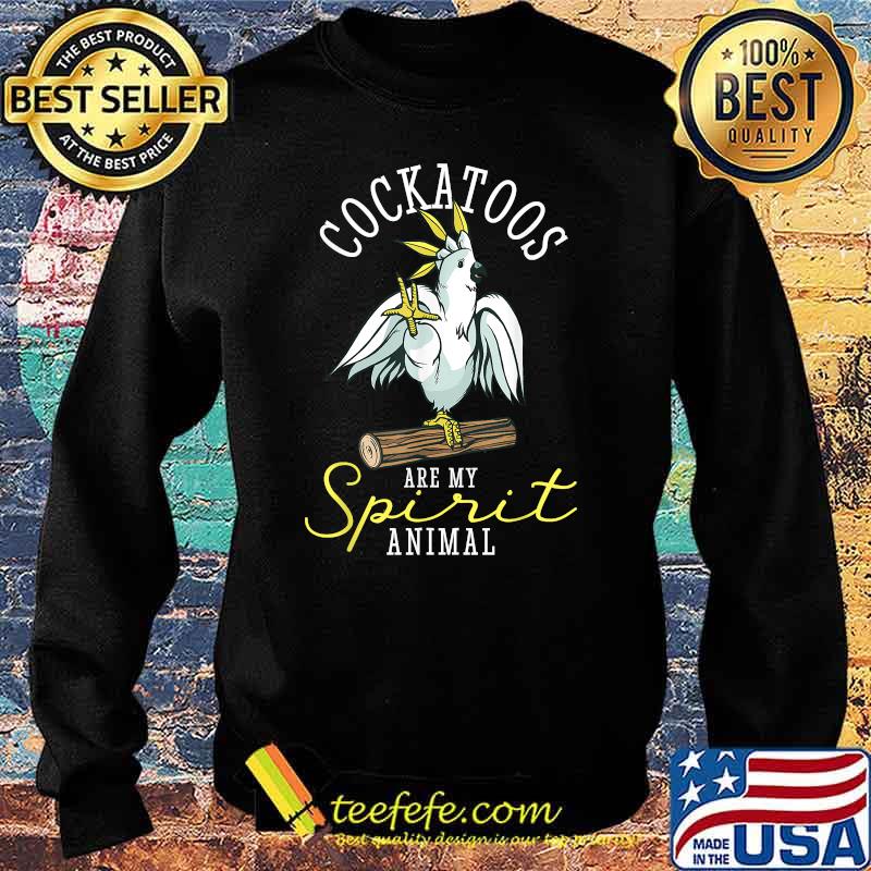 Cockatoo Are My Spirit Parrot Animal Funny T-Shirt Sweater Cockatoo Are My Spirit Parrot Animal Funny T-Shirt Sweater