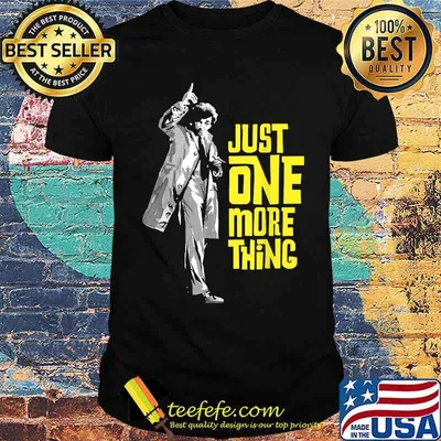 Columbo Tee Just One More Thing Shirt